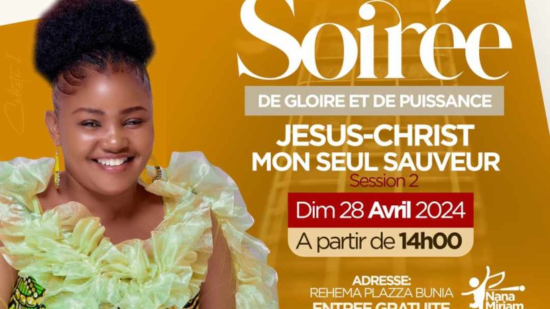 Bunia: Nana Miriam vous invite à venir célébrer la « gloire » et la « puissance » de Dieu « gratos » ce dimanche 